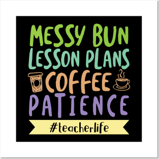 'Messy Bun Lesson Plans Coffee Patience' Teacher Life Posters and Art